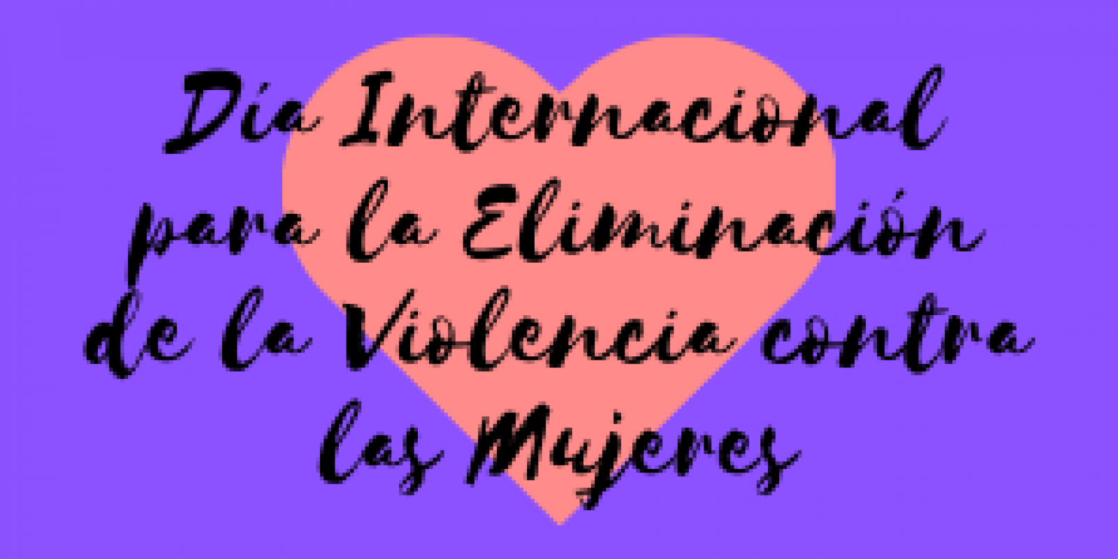 Copia de Día Internacional para la Eliminación de la Violencia contra las Mujeres