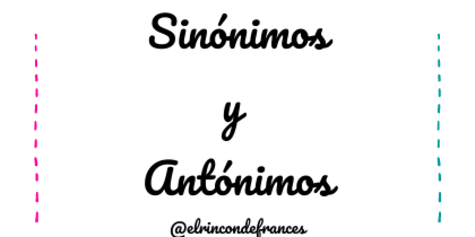 Sinónimos y Antónimos